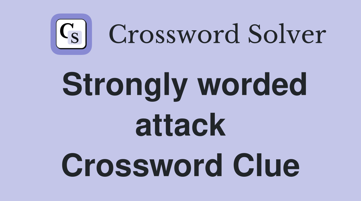 Strongly worded attack Crossword Clue Answers Crossword Solver